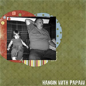 Hangin With Papaw