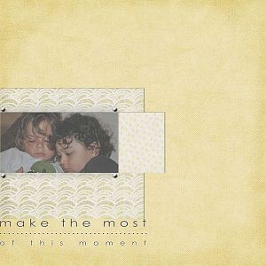 make the most of this moment