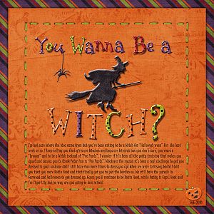 You wanna be a witch???