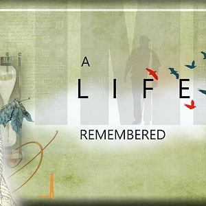 A LIFE REMEMBERED
