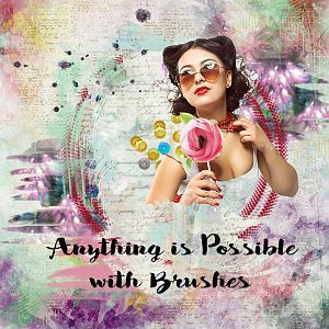 Anything is Possible with Brushes