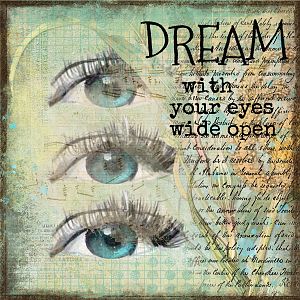 Dream with Your Eyes Wide Open