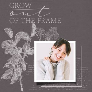 Grow Out Of The Frame