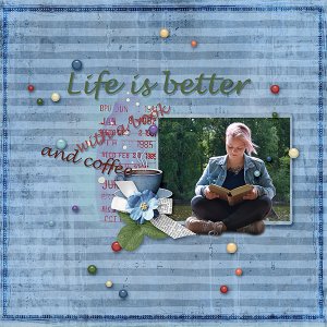 Life is better with...