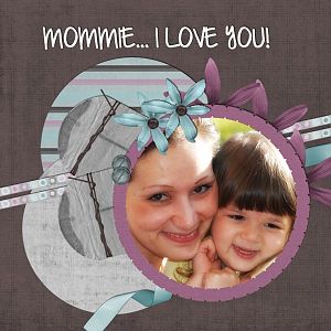 Mommie - I love you