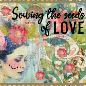 sowing the seeds of love