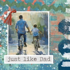 just like dad