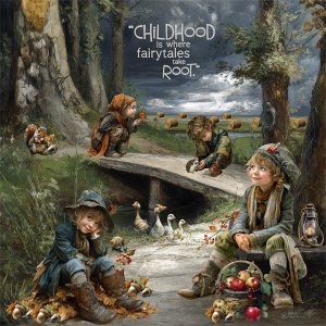 "Childhood is where fairy tales take root."