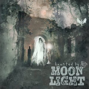 Haunted by Moonlight
