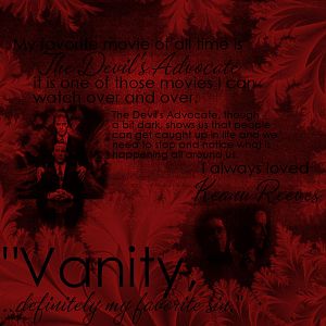 "vanity, definantly my favorite sin"