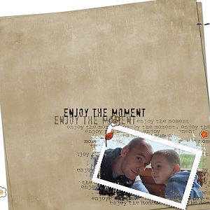 Enjoy the moment