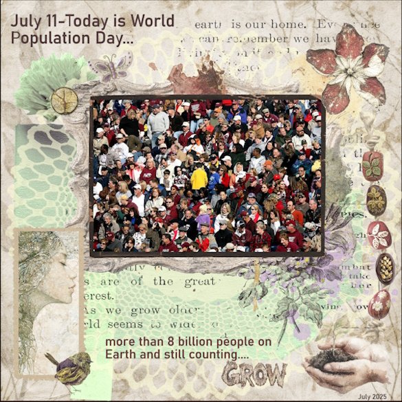 7e-July 2025 Challenge -7- Free For Al - July 11-Today is World Population Day....jpg