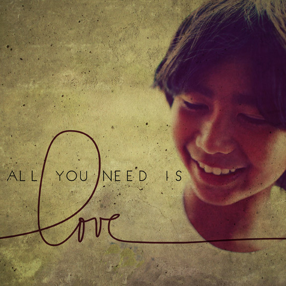 All You Need Is Love