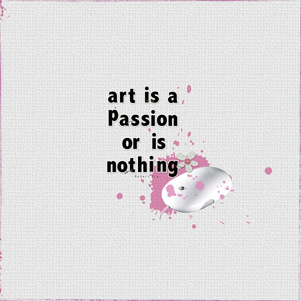 Art is a passion...