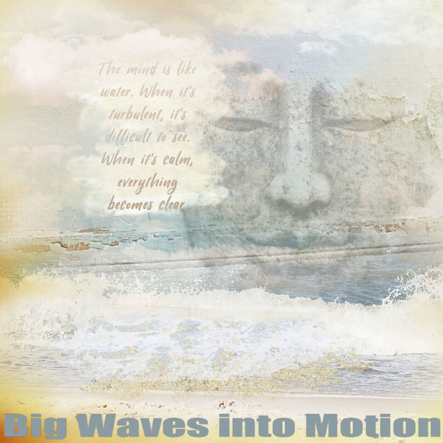 Big waves into motion