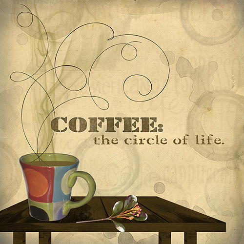 Challenge 4_6-13_Circles_Coffee: The Circle of Life