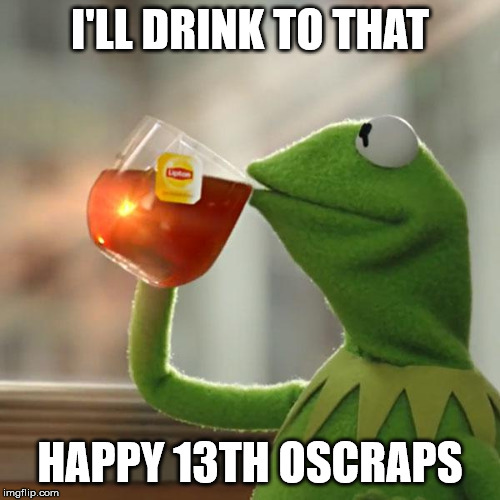 Happy 13th Oscraps