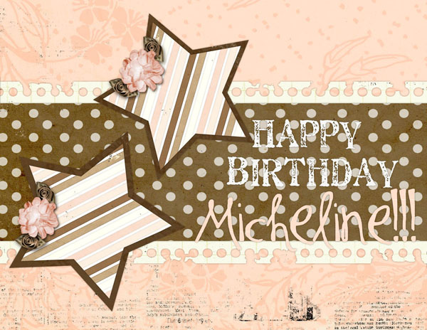 HAPPY BIRTHDAY MICHELINE!!!