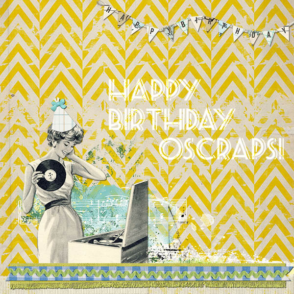 Happy Birthday Oscraps!