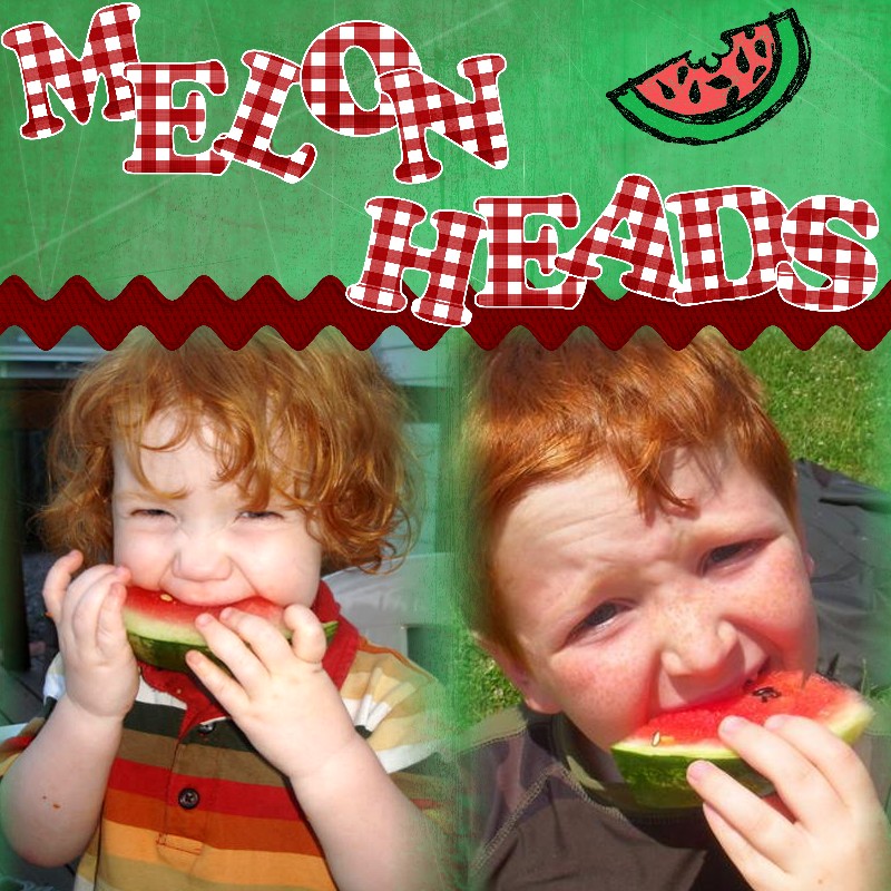 Melon Heads