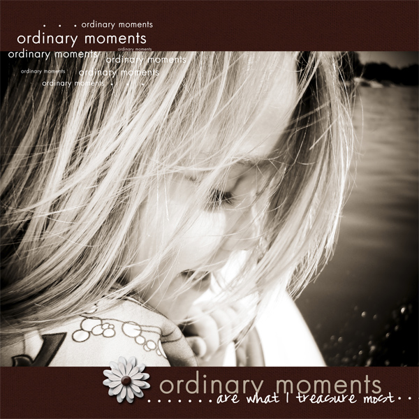 Ordinary Moments ... I Treasure