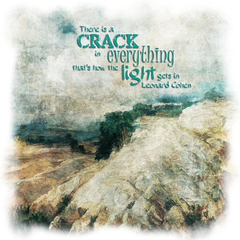 There is a Crack in Everything !