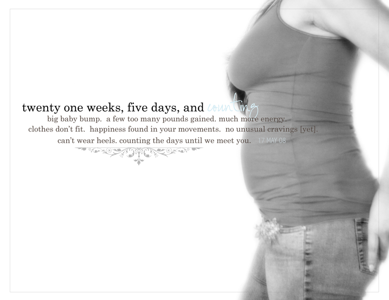 twenty one weeks five days, & counting