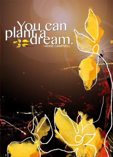 You Can Plant a Dream