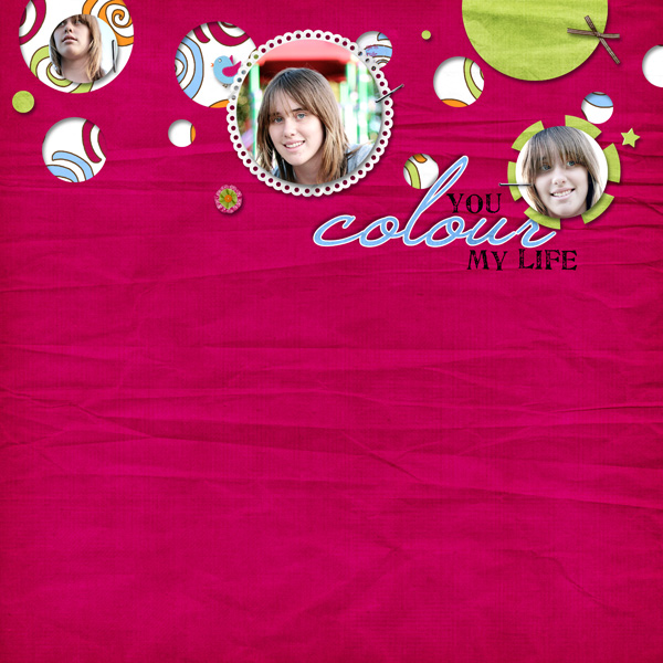 You colour my life