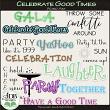 Celebrate Good Times Word Art