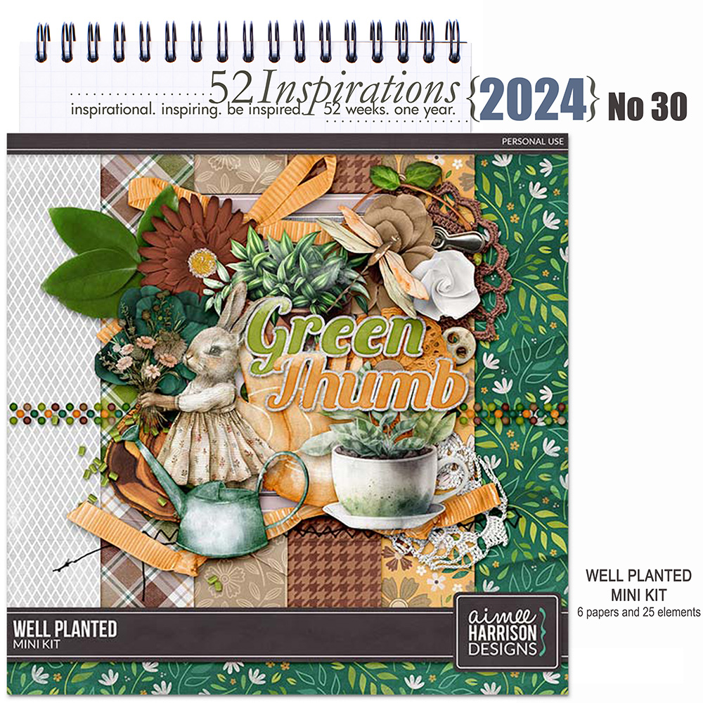 52 Inspirations 2024 No 30 Well Planted Digiscrap Mini Kit by Aimee Harrison