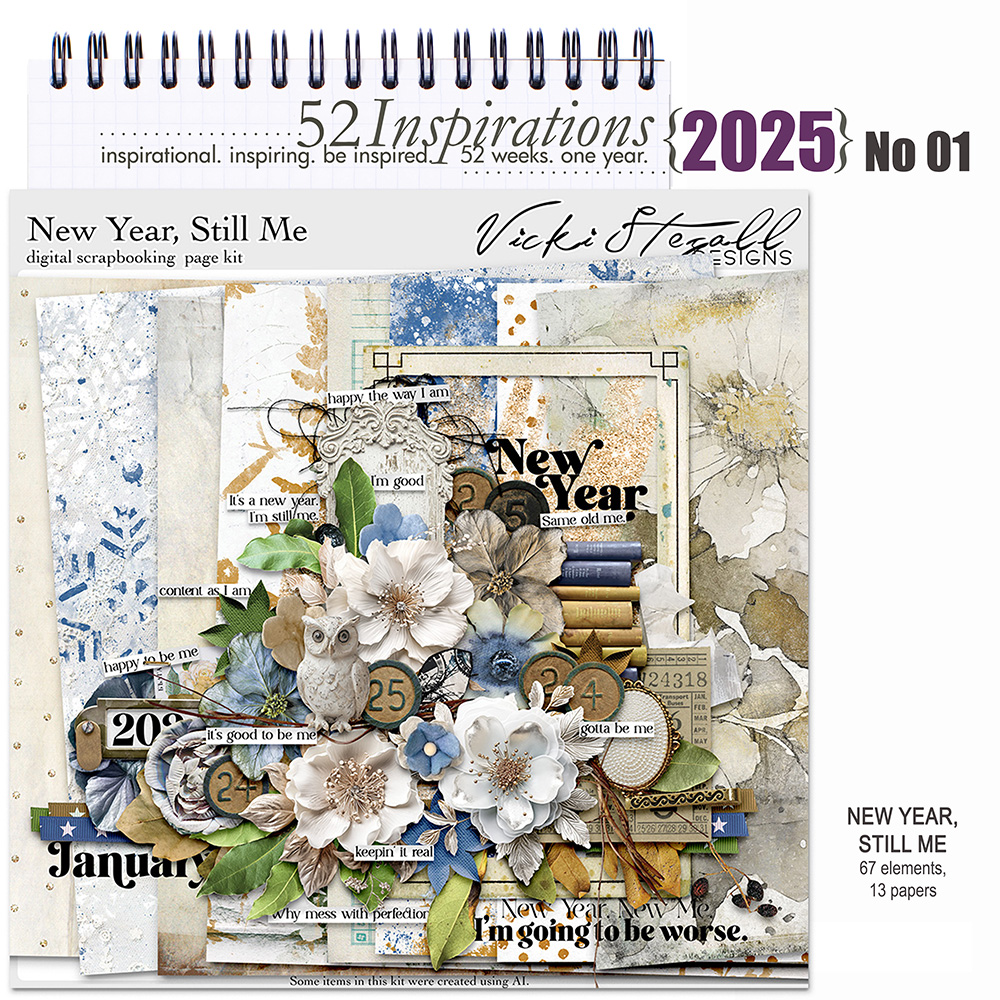 52 Inspirations 2025 No 01 New Year Still Me Digiscrap kit by Vicki Stegall