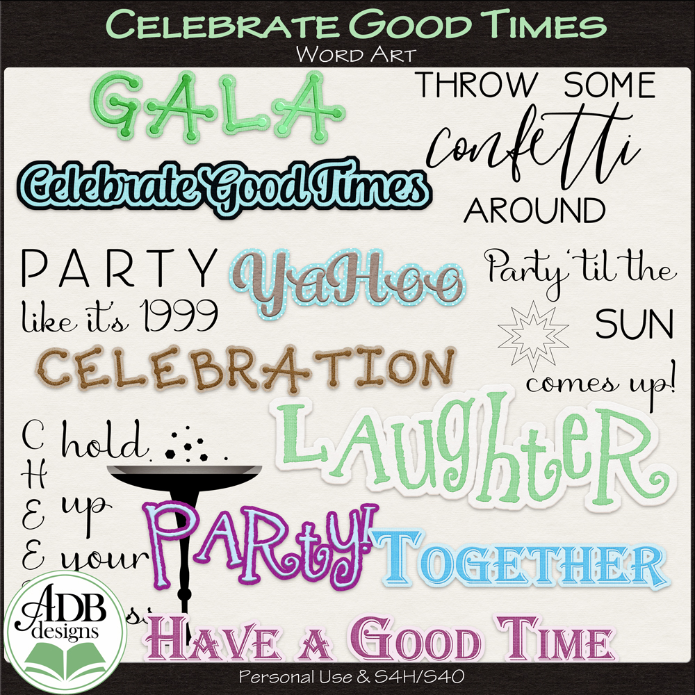 Celebrate Good Times Word Art by ADB Designs